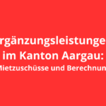 Ergänzungsleistungen im Kanton Aargau: Mietzuschüsse und Berechnung
