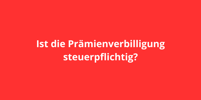 Ist die Prämienverbilligung steuerpflichtig?