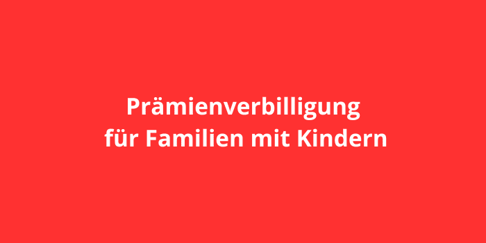 Prämienverbilligung für Familien mit Kindern