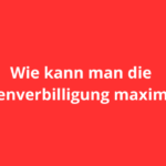 Wie kann man die Prämienverbilligung maximieren?