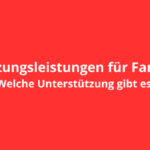 Ergänzungsleistungen für Familien: Welche Unterstützung gibt es?
