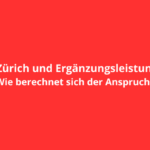 SVA Zürich und Ergänzungsleistungen: Wie berechnet sich der Anspruch?